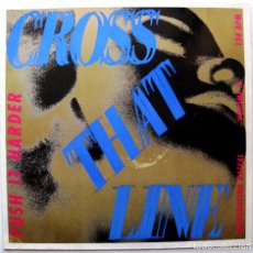 Discos de vinilo: CROSS THAT LINE - PUSH IT HARDER - MAXI LOGIC RECORDS 1990 GERMANY BPY