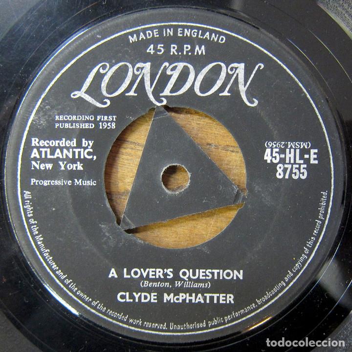 Discos de vinilo: CLYDE MCPHATTER - A LOVERS QUESTION / I CANT STAND UP ALONE - 1958 - Foto 3