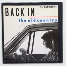 Discos de vinilo: TOM ROBINSON ‎– BACK IN THE OLD COUNTRY / BEGGING UK,1984 CASTAWAY RECORDS