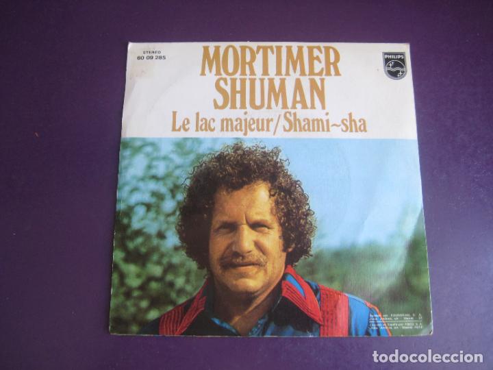 Discos de vinilo: Mortimer Shuman &lrm;&ndash; Le Lac Majeur / Shami-Sha - Sg PHILIPS 1973 - FRANCIA CHANSON 70'S `POP