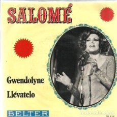 Discos de vinilo: SALOMÉ - GWENDOLYNE/ LLEVATELO - SINGLE BELTER 1970