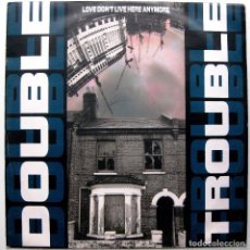 Discos de vinilo: DOUBLE TROUBLE - LOVE DON'T LIVE HERE ANYMORE - MAXI DESIRE RECORDS 1990 UK BPY. Lote 274247793
