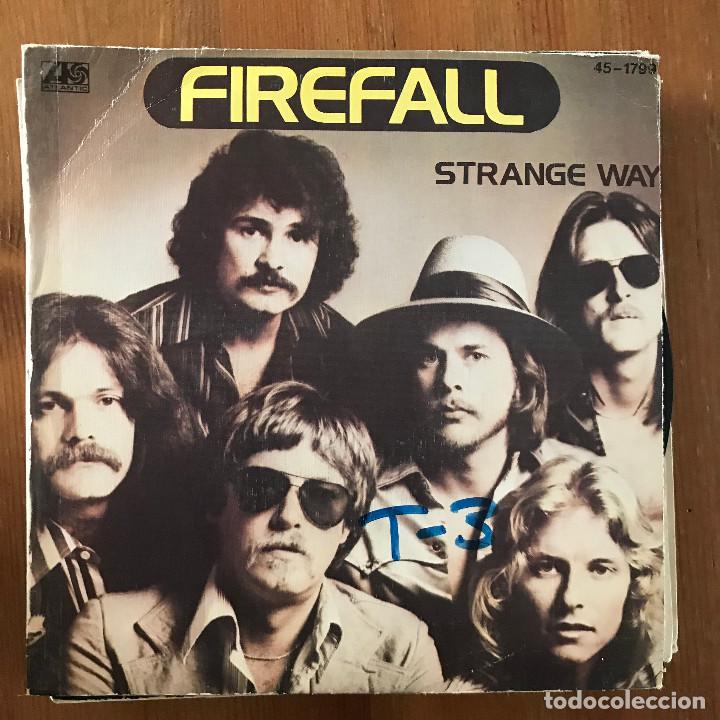 Discos de vinilo: FIREFALL - STRANGE WAY - 7&rdquo; SINGLE HISPAVOX 1978 - Foto 1