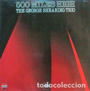 Disques de vinyle: The George Shearing Trio* - 500 Miles High (LP, Album, RE) Label:MPS Records Cat#: 0068.219