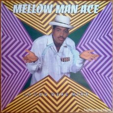 Discos de vinilo: MELLOW MAN ACE : IF YOU WERE MINE [CAPITOL - ESP 1990] 12”