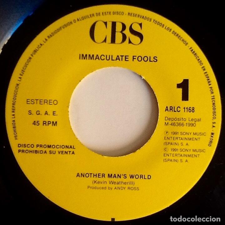 Discos de vinilo: IMMACULATE FOOLS : ANOTHER MANS WORLD [CBS - ESP 1991] 7&rdquo; - Foto 3