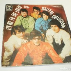 Discos de vinilo: SINGLE WALLACE COLLECTION. FLY ME YO THE EARTH. LOVE. ODEON 1969 SPAIN (PROBADO, BUEN ESTADO)