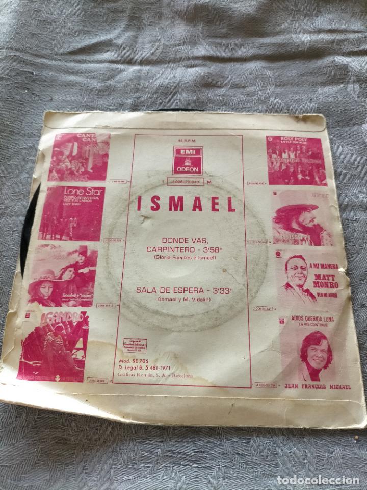 Discos de vinilo: Vinilo single ISMAEL - donde vas, carpintero - sala de espera - Foto 2
