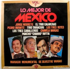 Discos de vinilo: VARIOS (CHAVELA VARGAS/JORGE NEGRETE/INFANTE ...) - LO MEJOR DE MEXICO VOL 7 - LP ORFEON 1977 BPY. Lote 276033733