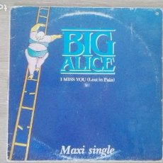Discos de vinilo: I MISS YOU (LOST IN PAIN) - BIG ALICE - VINILO - MAXI SINGLE 45 RPM -CBS-AÑO 1983.