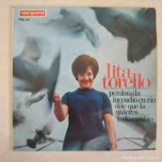 Discos de vinilo: LITA TORELLO - PERDONALA / INCENDIO EN RIO / DILE QUE LA QUIERES / TODO CAMBIO - EP 1967 COMO NUEVO. Lote 276074753
