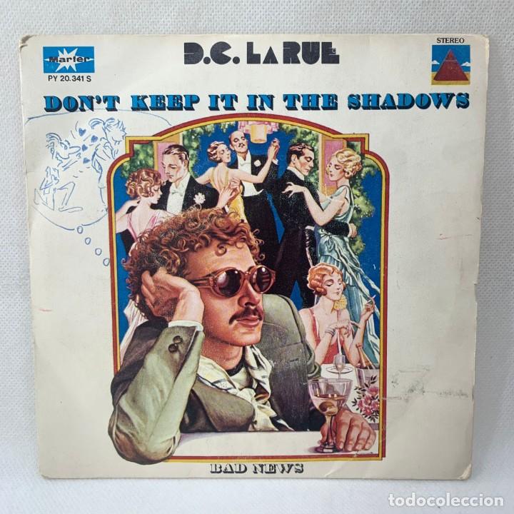 Discos de vinilo: SINGLE D.C. LARUE - DON'T KEEP IT IN THE SHADOWS - ESPA&Ntilde;A - A&Ntilde;O 1977