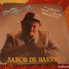 Discos de vinilo: GATO PEREZ & JUAN CARLOS BAGLIETTO SINGLE SABOR DE BARRIO EMI ESPAÑA 1983