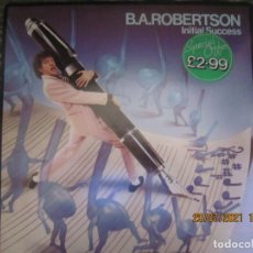 Discos de vinilo: B.A ROBERTSON - INITAL SUCCESS LP - ORIGINAL INGLES - ASYLUM RECORDS 1980 CON FUNDA INT. ORIGINAL. Lote 279421733