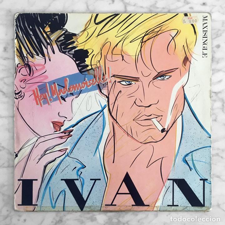 Discos de vinilo: MAXI-SINGLE - IVAN &lrm;&ndash; HEY! MADEMOISELLE! - CBS - 1986 - Foto 1