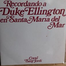 Discos de vinilo: RRECORDANDO A DUKE ELLINGTON EN SANTA MARIA DEL MARL.CORAL SANT JORDI ORIOL MARTORELL DIRECTOR. Lote 280746268