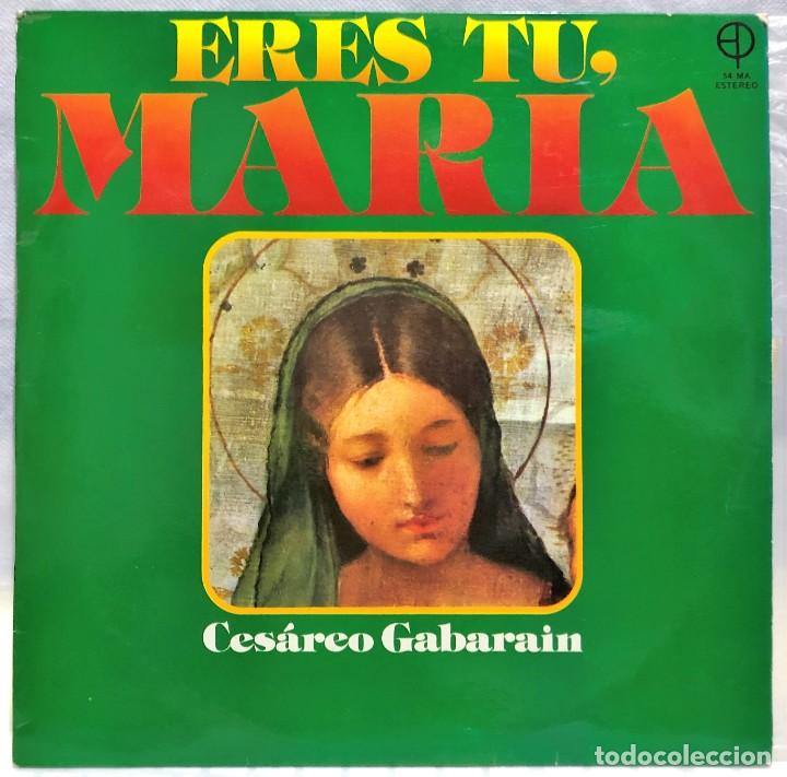 Discos de vinilo: Ces&aacute;reo Gabar&aacute;in - Eres T&uacute;, Mar&iacute;a - Foto 1