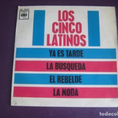 Discos de vinilo: LOS CINCO 5 LATINOS - EP PHILIPS 1963 - YA ES TARDE/ HE'S A REBEL +2 MELODICA POP LATINA 60'S