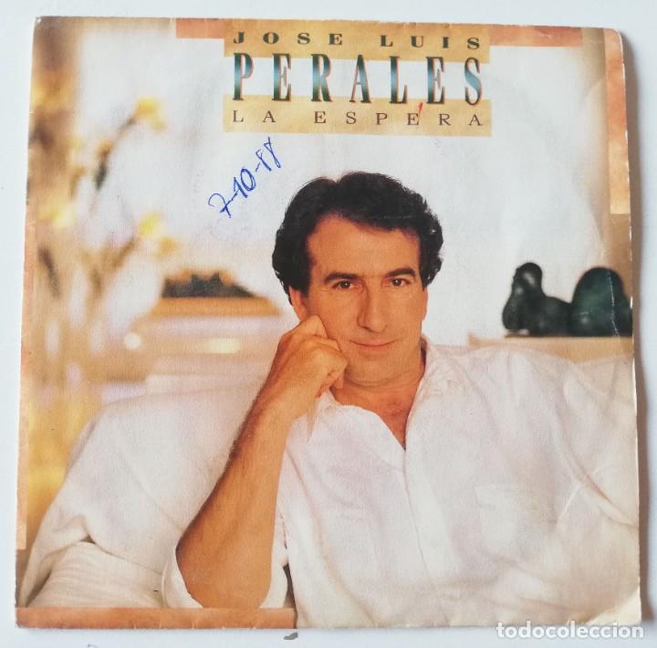 Discos de vinilo: JOS&Eacute; LUIS PERALES La Espera Single vinilo 7&rdquo; PROMO - Foto 2