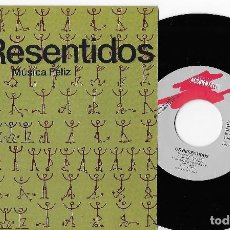 Discos de vinilo: OS RESENTIDOS 7” SPAIN 45 MUSICA FELIZ 1993 SINGLE VINILO ROCK DOBLE CARA GASA MUY BUEN ESTADO MIRA