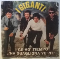 Discos de vinilo: I GIGANTI. CE VO' TIEMPO/ 'NA GUAGLIONA YE-YE. RIFI, ITALY 1966 SINGLE. Lote 283844323