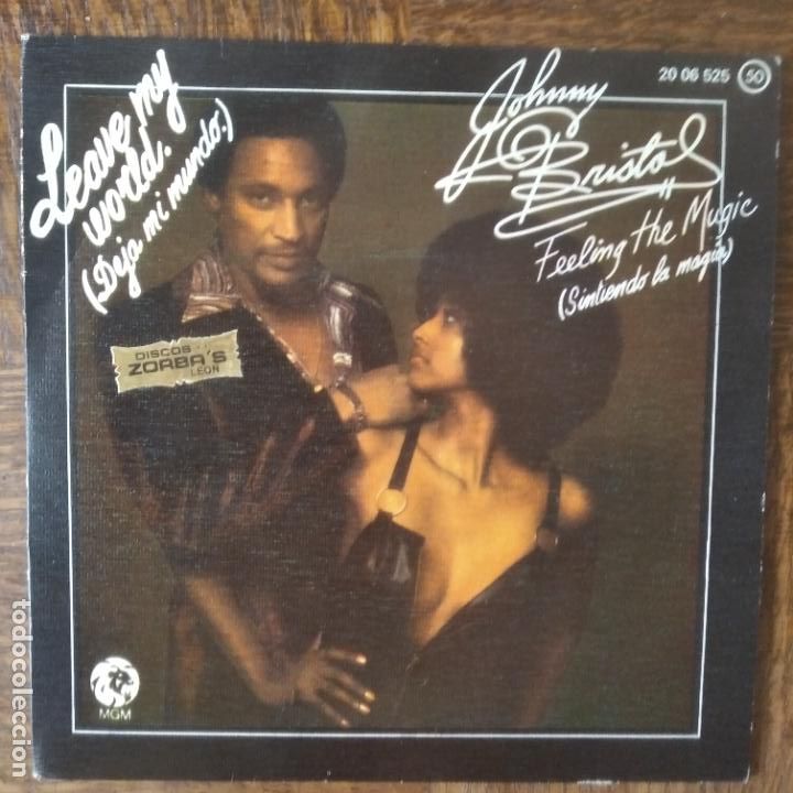 Discos de vinilo: JOHNNY BRISTOL - LEAVE MY WORLD/ FEELING THE MAGIC - Foto 2
