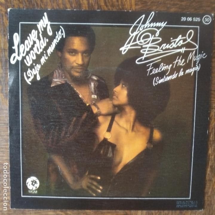 Discos de vinilo: JOHNNY BRISTOL - LEAVE MY WORLD/ FEELING THE MAGIC - Foto 1