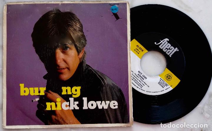 Discos de vinilo: NICK LOWE, BURNING. SINGLE ORIGINAL ESPA&Ntilde;A, A&Ntilde;O 1982 - Foto 1