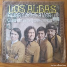 Discos de vinilo: LOS ALBAS - AMOR Y SOLO AMOR/ CUANDO EL PAJARO CANTA - 1971. Lote 284596858