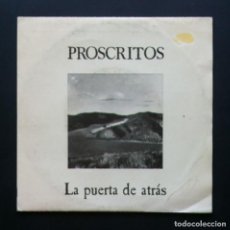 Discos de vinilo: PROSCRITOS - LA PUERTA DE ATRAS / UN REFUGIO - SINGLE 1990 - GRABACIONES INTERFERENCIAS