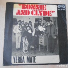 Discos de vinilo: YERBA MATE, SG, BONNIE AND CLYDE + 1, AÑO 1968. Lote 287383013