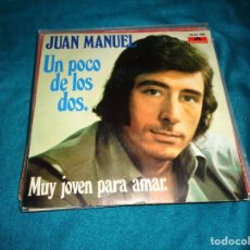 Discos de vinil: JUAN MANUEL. UN POCO DE LOS DOS / MUY JOVEN PARA AMAR. POLYDOR, 1973. IMPECABLE(#). Lote 287650833