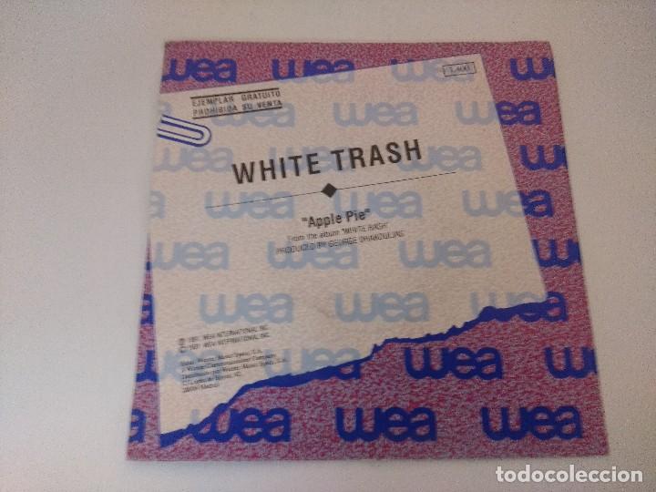 Discos de vinilo: WHITE TRASH/APPLE PIE/SINGLE PROMOCIONAL. - Foto 3