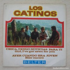 Discos de vinilo: LOS CATINOS - CHICA, TENGO NOTICIAS PARA TI / AYER CUANDO ERA JOVEN - SINGLE BELTER 1970 COMO NUEVO
