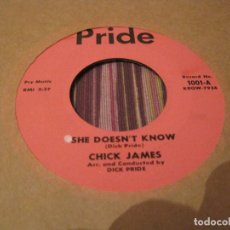 Discos de vinilo: SINGLE CHICK JAMES PRIDE 1001 USA 1959 SHE DOESN´T KNOW/IF THERE SHOULD BE