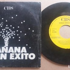 Discos de vinilo: MAÑANA SERAN EXITO / PROMO CBS / SINGLE 7 PULGADAS. Lote 290017393