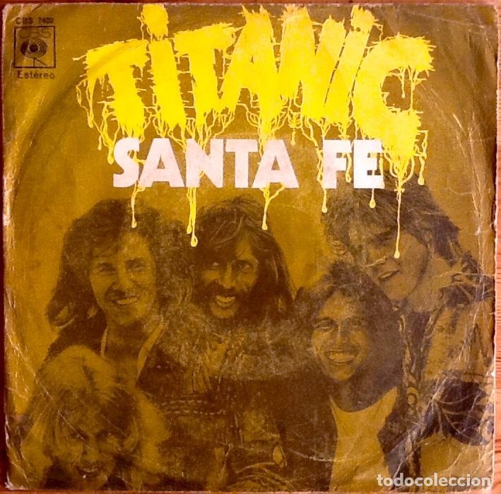Discos de vinilo: TITANIC : SANTA FE [CBS - ESP 1971] 7&rdquo; - Foto 1