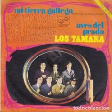 Discos de vinilo: LOS TAMARA - MI TIERRA GALLEGA - SINGLE DE VINILO