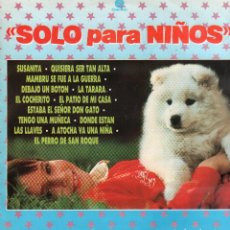 Discos de vinilo: SOLO PARA NIÑOS - SUSANITA, QUISIERA SER TAN ALTA, LA TARARA.../ LP FONOMUSIC 1987 RF-10525