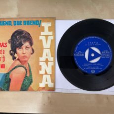 Discos de vinilo: IVANA - QUE BUENO QUE BUENO +3 (1R EP) RARÍSIMO - CHICA YE YE - 7” SPAIN 1964. Lote 291199618