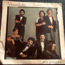 Discos de vinilo: 'AMOR DE HOMBRE', DE MOCEDADES. SINGLE VINILO 2 TEMAS. 45 RPM. CBS. 1982.. Lote 291839778