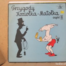 Discos de vinilo: KORNEL MAKUSZYŃSKI - PRZYGODY KOZIOŁKA MATOŁKA III/IV - POLSKIE NAGRANIA MUZA XL 0898 - 1971. Lote 291041723