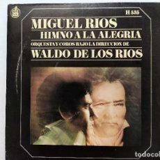 Discos de vinilo: SINGLE. MIGUEL RIOS. HIMNO DE LA ALEGRIA. MIRA HACIA TI. ORQUESTA Y COROS BAJO LA DIRECCIÓN DE WALD