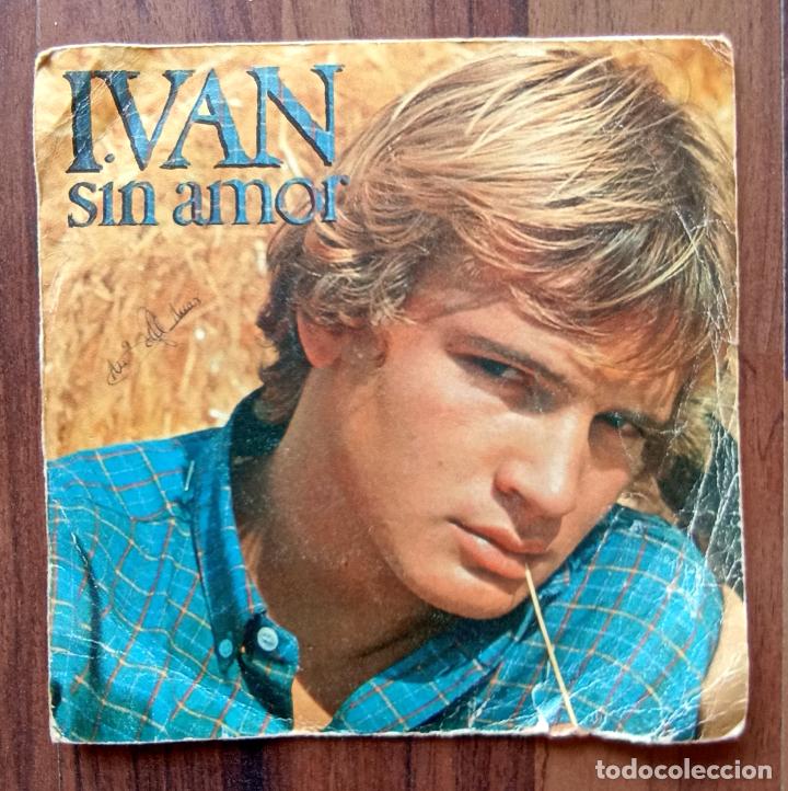 Discos de vinilo: SINGLE IVAN - SIN AMOR - CBS 1979 - Foto 1