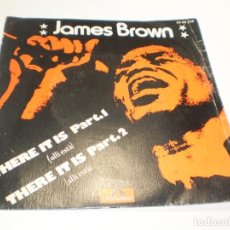 Discos de vinilo: SINGLE JAMES BROWN. THERE IT IS. POLYDOR 1972 SPAIN (PROBADO, BIEN, BUEN ESTADO). Lote 293642703