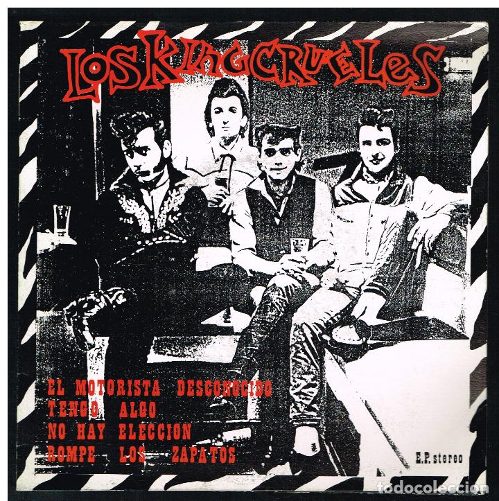 LOS KING CRUELES - EL MOTORISTA DESCONOCIDO / TENGO ALGO / NO HAY ELECCION + 1 - EP 1985 (Música - Discos de Vinilo - EPs - Grupos Españoles de los 70 y 80)