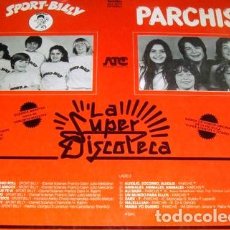 Discos de vinilo: PARCHIS SPORT BILLY LA SUPER DISCOTECA LP KKTUS