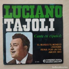 Discos de vinilo: LUCIANO TAJOLI CANTA EN ESPAÑOL - EL MUNDO / LINDISIMA / REINA POR UN DIA / AMORE MIO EP DE 1965 EX