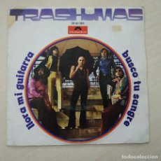Discos de vinilo: TRASHUMAS - LLORA MI GUITARRA / BUSCO TU SANGRE MUY RARO SINGLE POLYDOR 1972 FREAKBEAT PSYCH SOUL