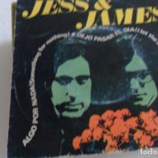 Dischi in vinile: JESS & JAMES - ALGO POR NADA (SOMETHING FOR NOTHING)/ DEJOPASAR EL DIA(ILET THE DAY G SINGLE 1968